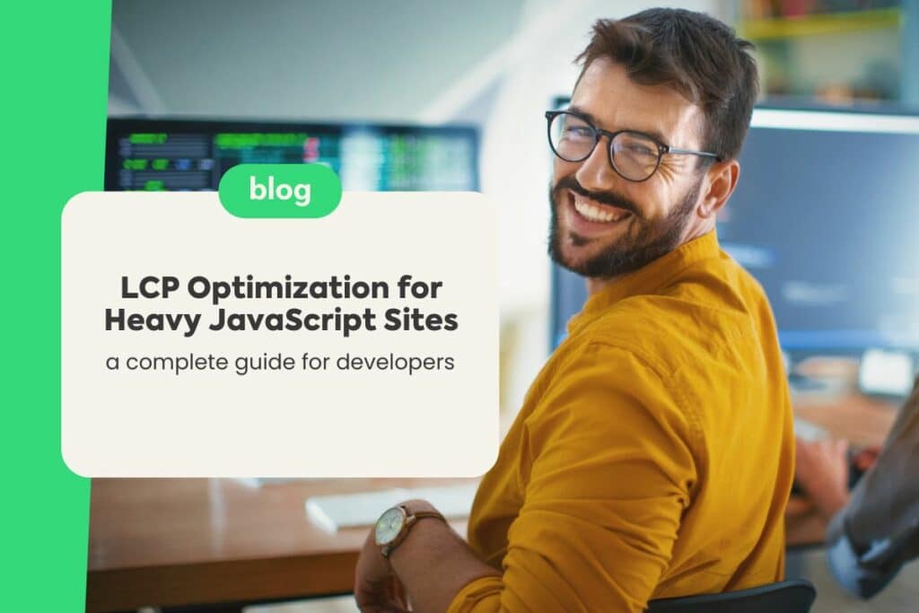 LCP Optimization for Heavy JavaScript Sites: A Complete Guide for Developers