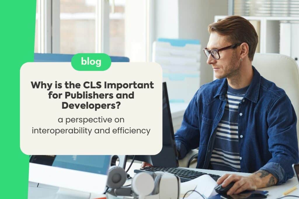 Why is the CLS Important for Publishers and Developers?