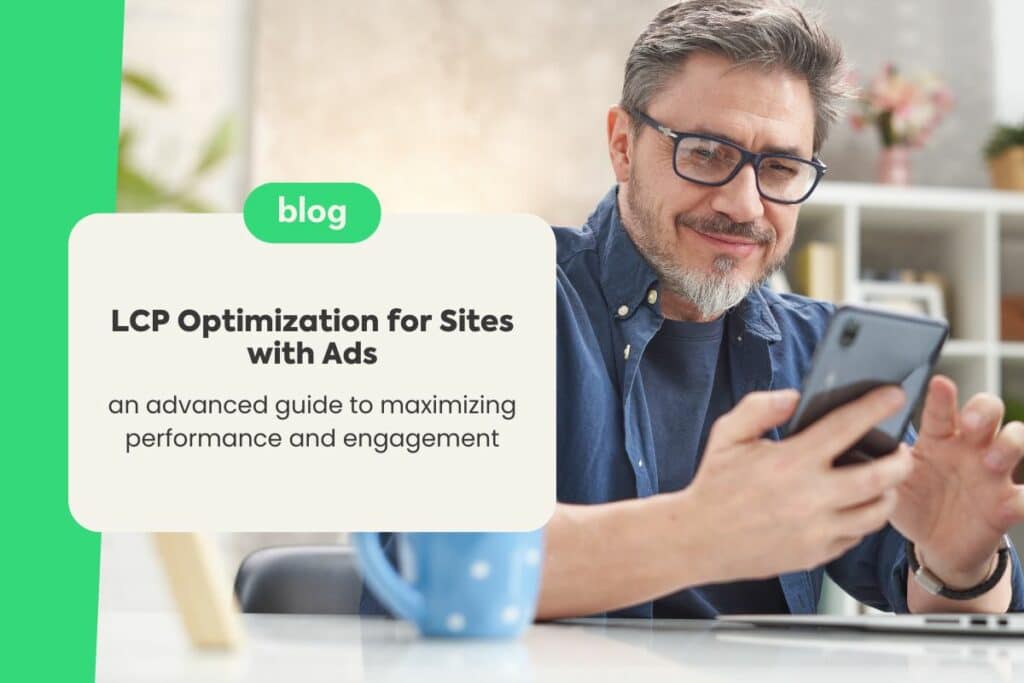 LCP Optimization for Sites with Ads: An Advanced Guide to Maximizing Performance and Engagement