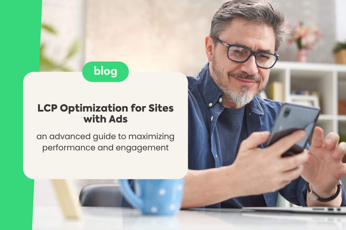 LCP Optimization for Sites with Ads
