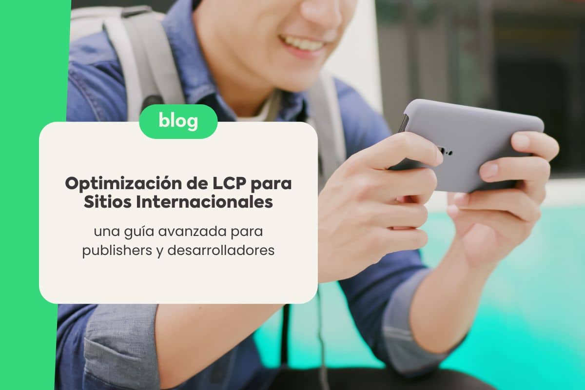 Optimización de LCP para Sitios Internacionales