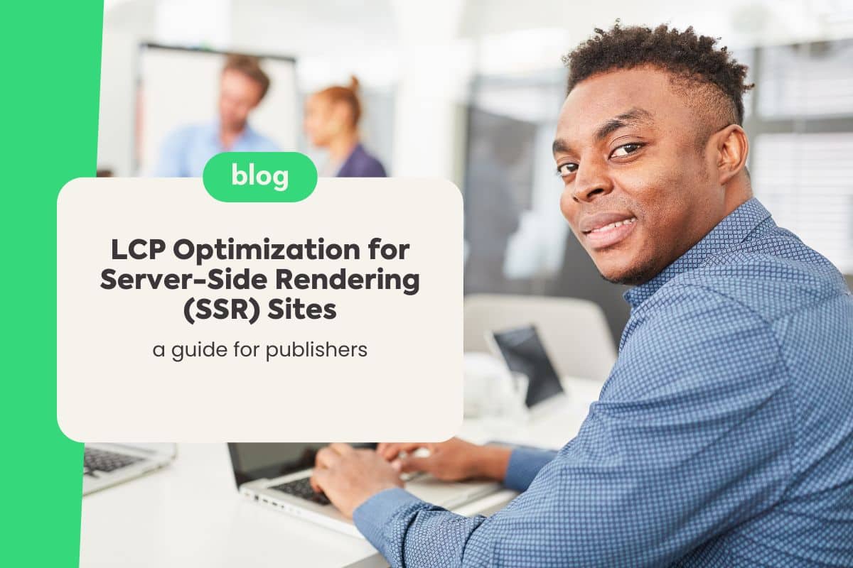 LCP Optimization for Server-Side Rendering (SSR) Sites