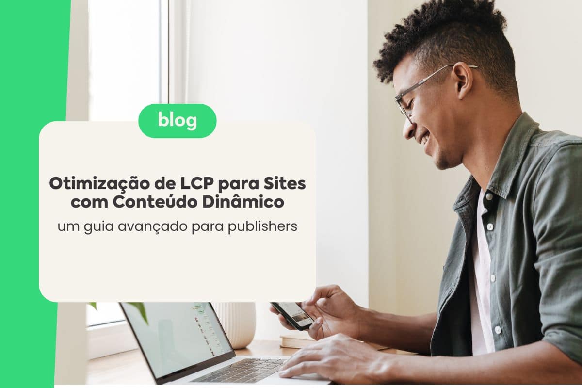 Otimização de LCP para Sites com Conteúdo Dinâmico