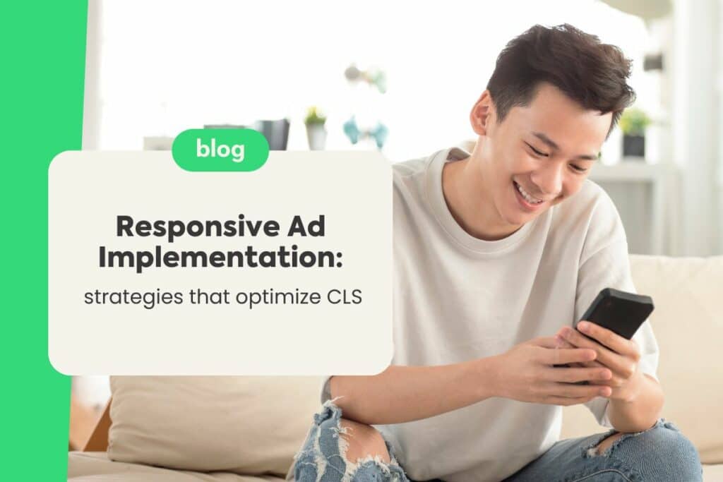 Responsive Ad Implementation: Strategies that Optimize CLS