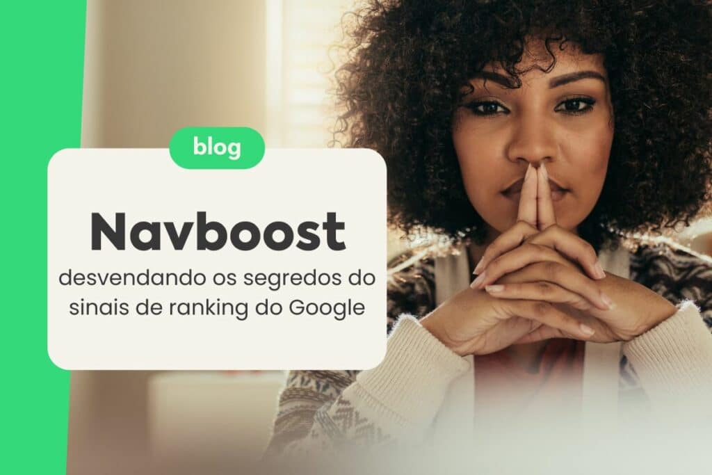 Navboost: Desentrañando los Secretos de las Señales de Ranking de Google