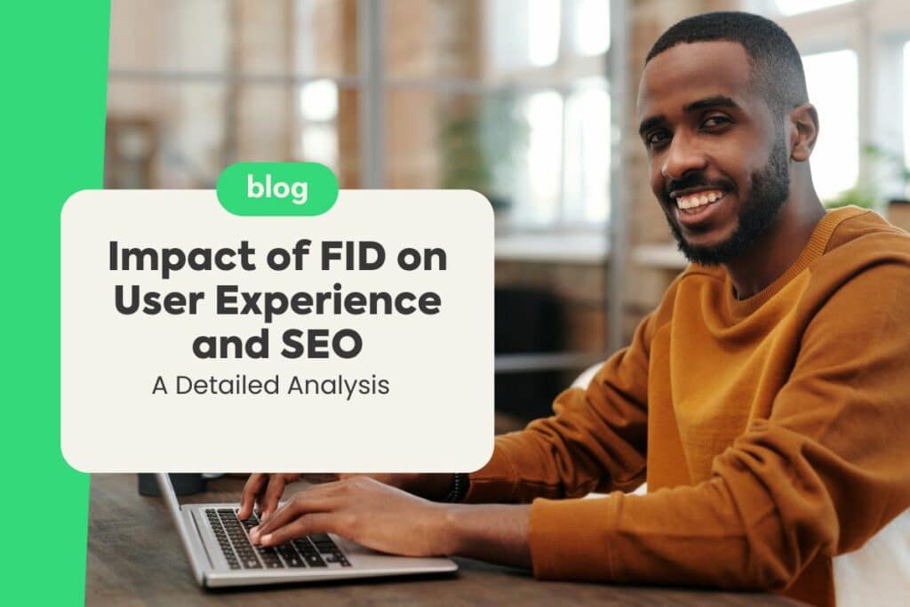 Impact of FID on User Experience and SEO: A Detailed Analysis