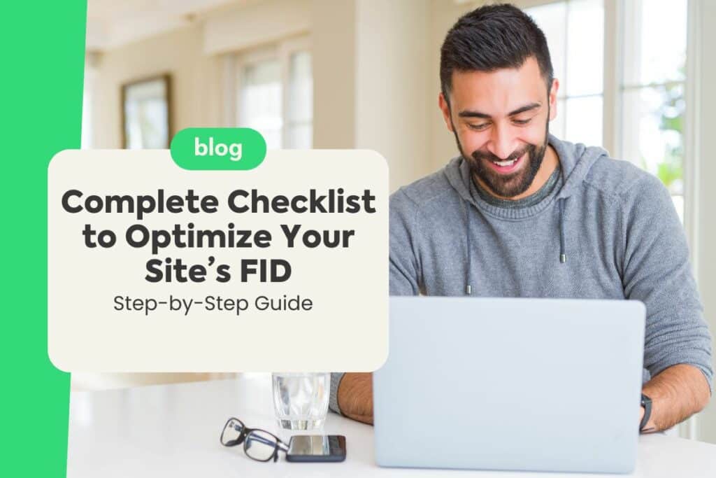 Complete Checklist to Optimize Your Site’s FID: Step-by-Step Guide