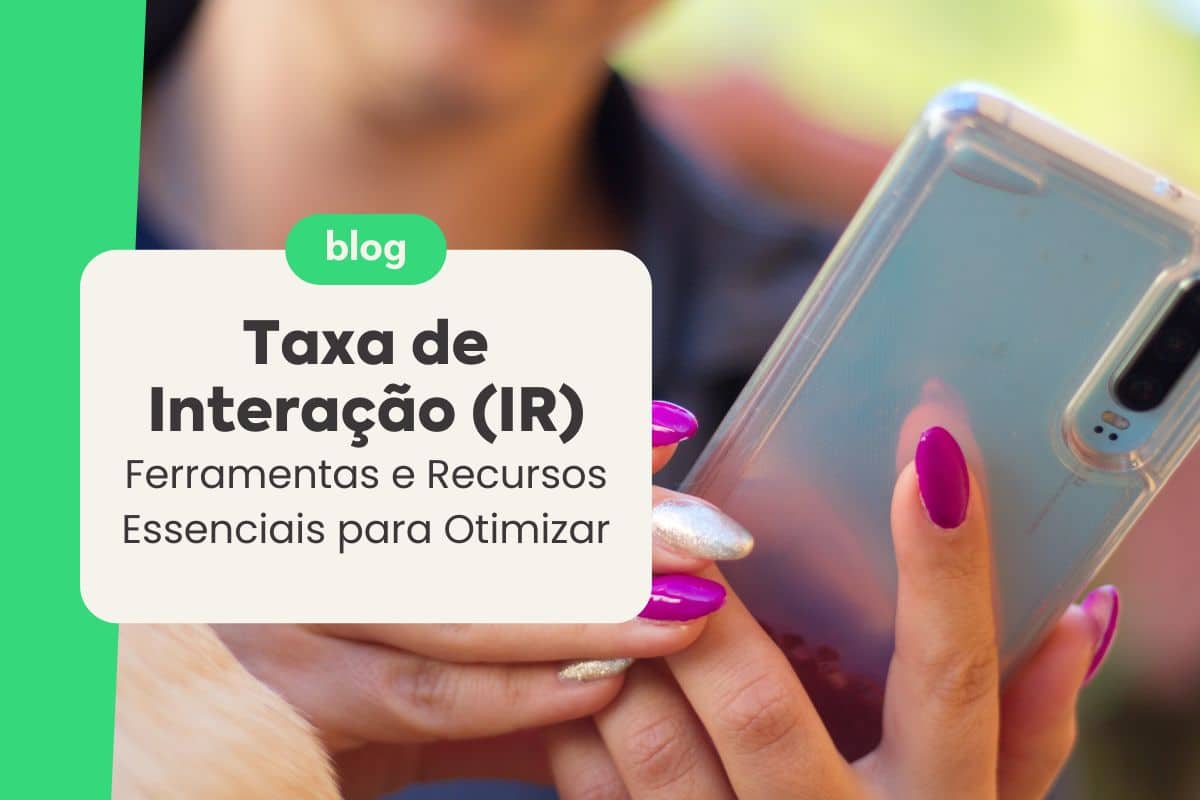 Taxa de Interação (IR): Ferramentas