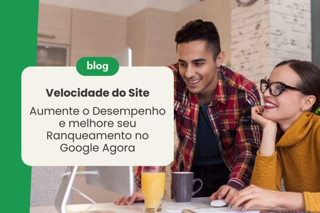 Velocidade do Site: Aumente o Desempenho e melhore seu Ranqueamento no Google Agora