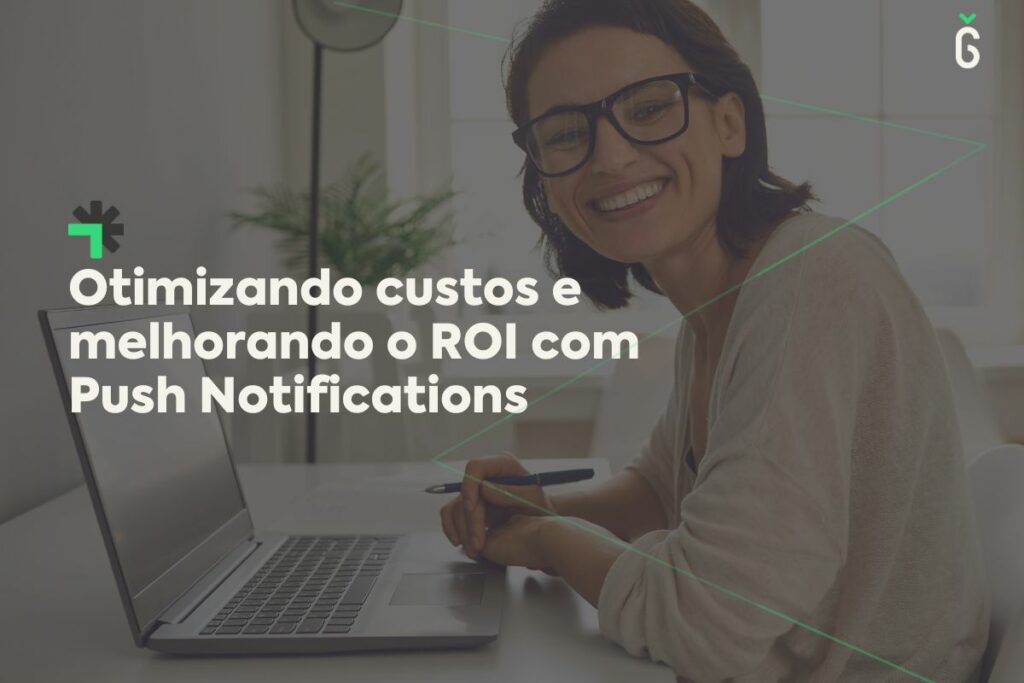 ROI: otimizando o CAC de publishers com notificações push